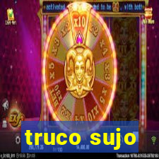 truco sujo